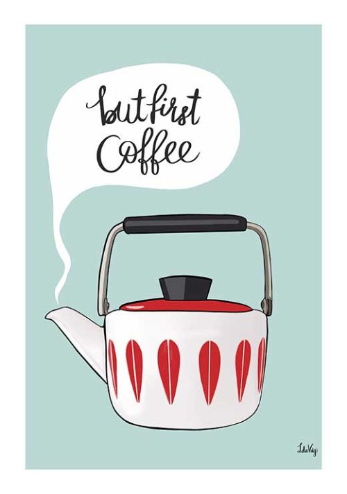 But First Coffee - Ida Våg But First Coffee - Ida Våg